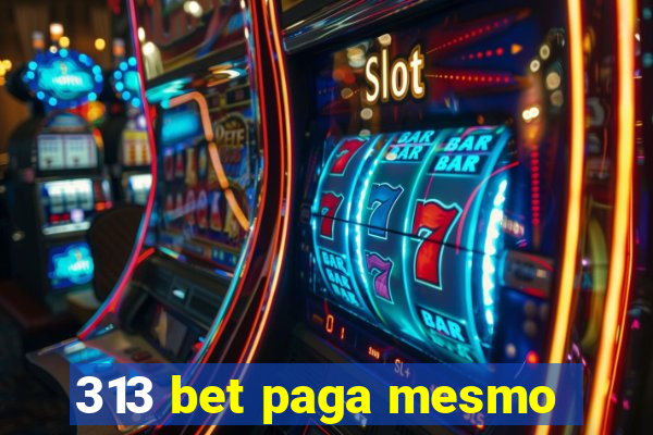 313 bet paga mesmo
